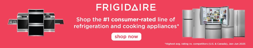 FRIGIDAIRE Shop the #1 consumer-rated line of refrigeration and cooking appliances* Shop Now While quantities last *Highest avg. rating vs. competitors (U.S. & Canada), Jan-Jun 2025
