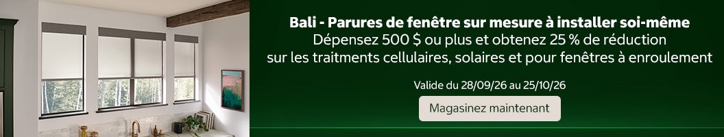 Bali - Parures de fenêtre sur mesure à installer soi-même Dépensez 500 $ ou plus et obtenez 25 % de réduction sur les traitments cellulaires, solaires et pour fenêtres à enroulement Valide du 28/09/26 au 25/10/26 Magasinez maintenant