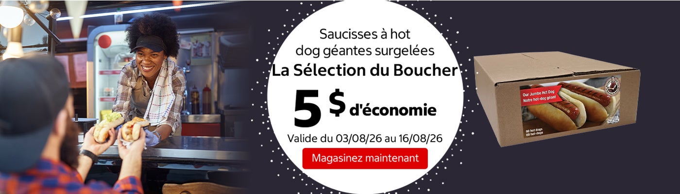 Saucisses à hot dog géantes surgelées La Sélection du Boucher 5 $ d'économie. Valide du 03/08/26 au 16/08/26. Magasinez maintenant
