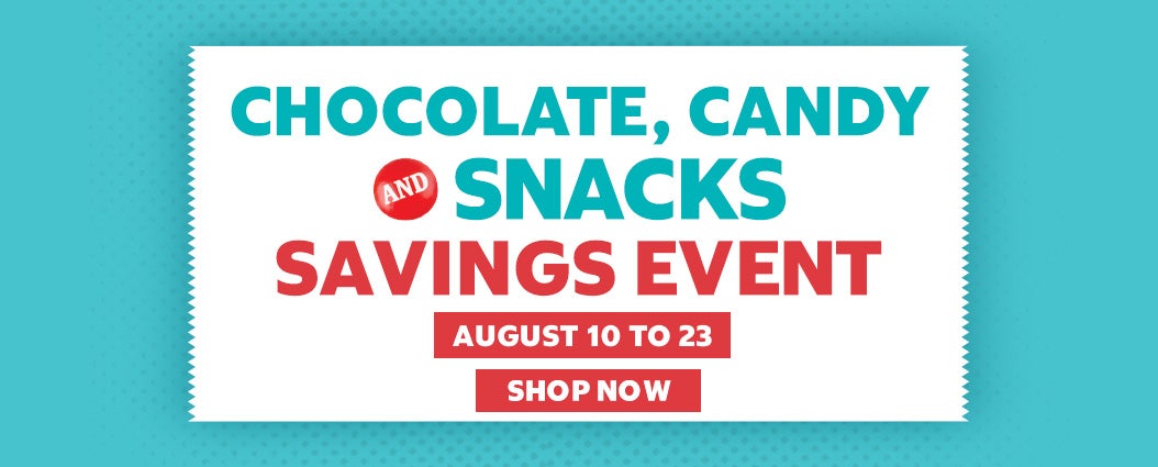 Chocolate , Candy and Snacks Savings Event August 10 to 23 SHOP NOW