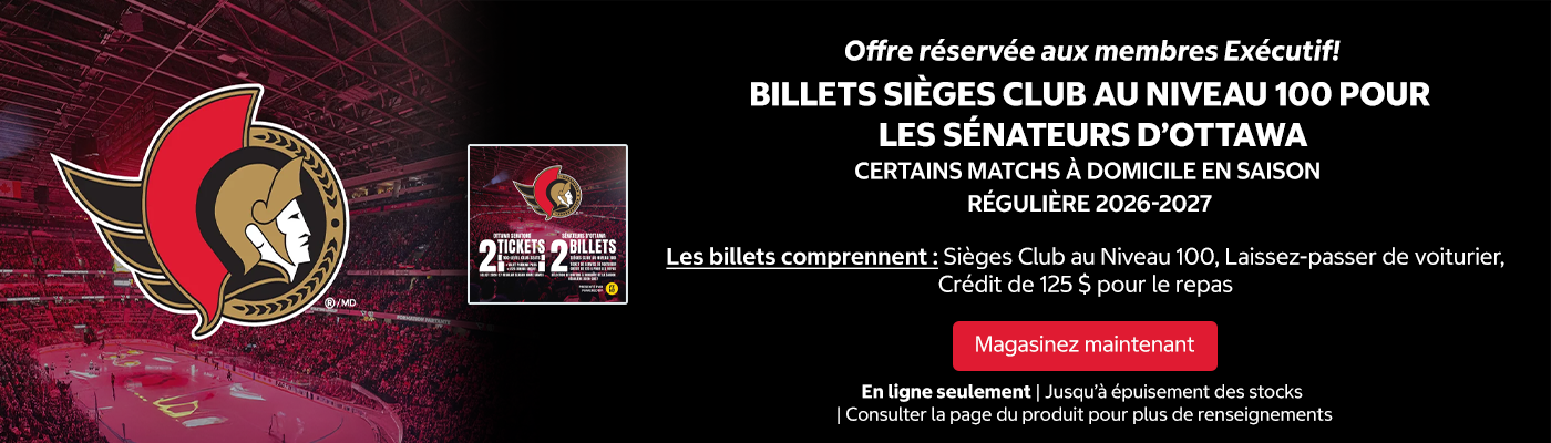 Offre réservée aux membres Exécutif! BILLETS Sièges Club au Niveau 100 POUR LES SÉNATEURS D’OTTAWA. Certains Matchs À DOMICILE EN SAISON RÉGULIÈRE 2026-2027. Les billets comprennent : Sièges Club au Niveau 100, Laissez-passer de voiturier, Crédit de 125 $ pour le repas (Club CIBC). Magasinez maintenant. En ligne seulement. Jusqu’à épuisement des stocks. Consulter la page du produit pour plus de renseignements.