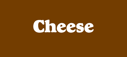 Cheese