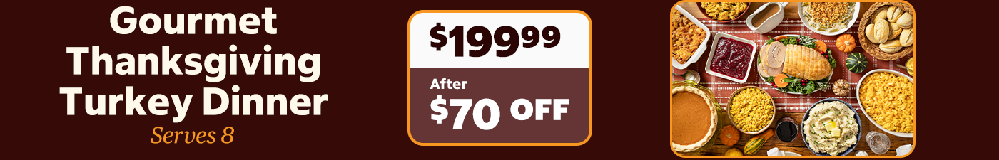 gourmet thanksgiving turkey dinner. Serves 8. $199.99 After $70 OFF