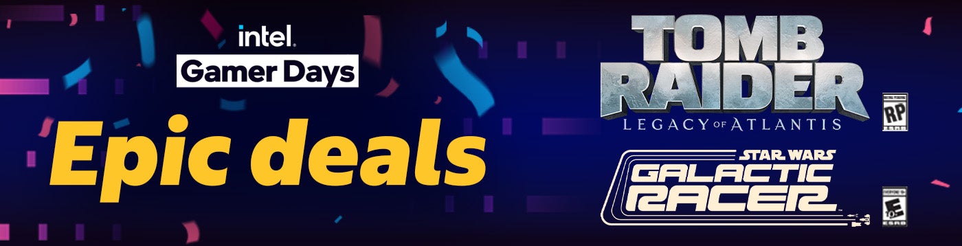 intel® Gamer Days. Epic deals. 