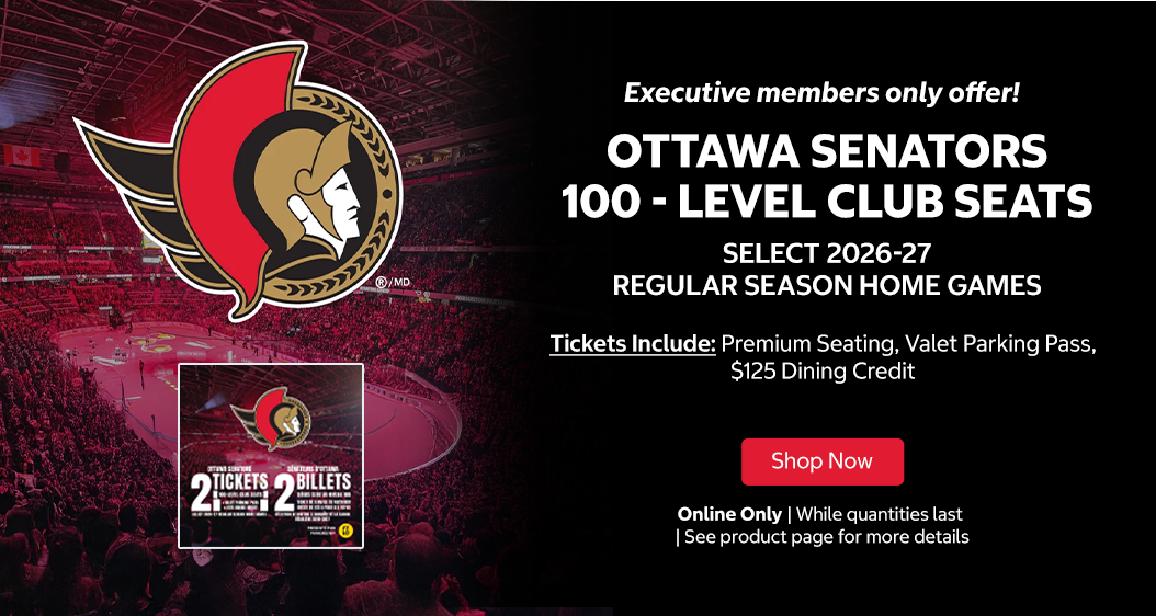 Executive members only offer! Ottawa Senators 100 - Level Club Seats. Select 2026-27 Regular Season Home Games. Tickets Include: Premium Seating, Valet Parking Pass, $125 Dining Credit (Club CIBC). Shop Now. Online Only. While quantities last. See product page for more details.