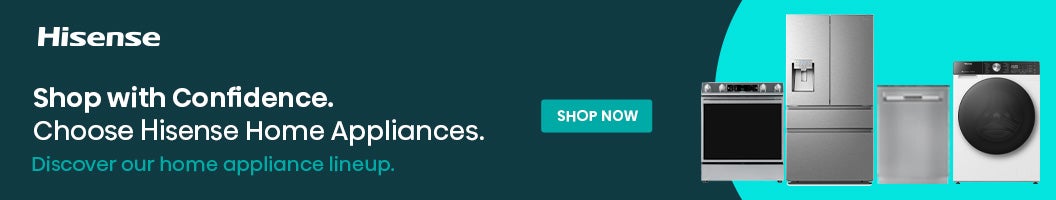 Hisense Shop with Confidence. Choose Hisense Home Appliances. Discover our home appliance lineup. Shop Now While quantities last