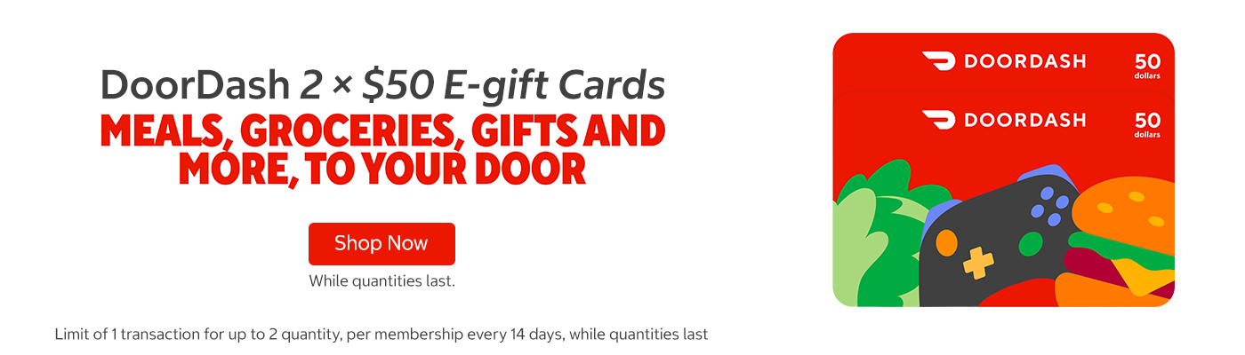 DoorDash 2 × $50 E-gift Cards.  Limit of 1 transaction for up to 2 quantity, per membership every 14 days, while quantities last.