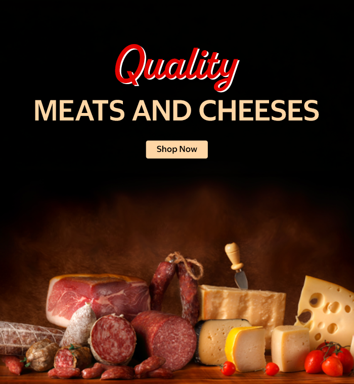 Quality meats and cheeses