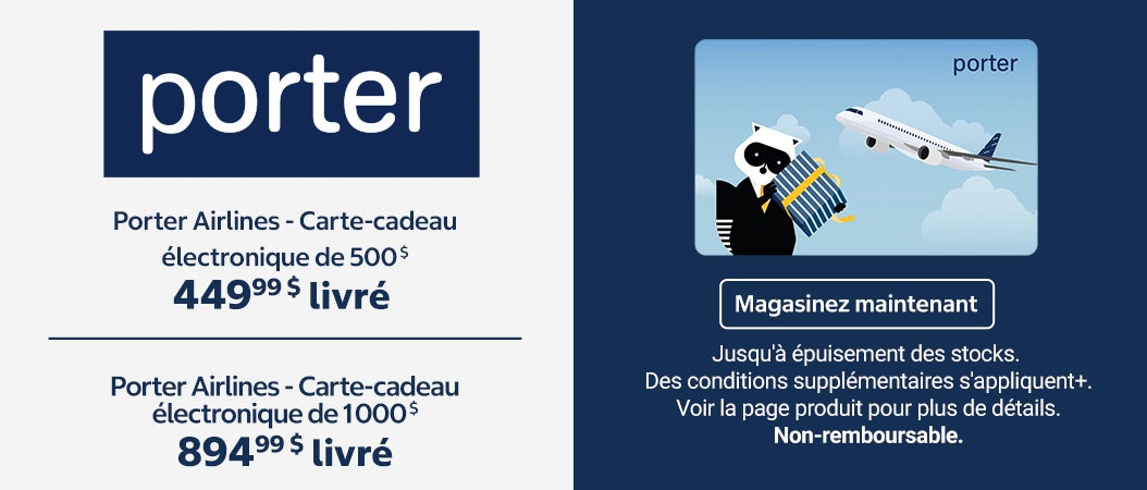 Porter Airlines - Carte-cadeau électronique de 500 $. 449,99 $ livré. Porter Airlines - Carte-cadeau électronique de 1 000 $. 894,99 $ livré. Magasinez maintenant. Jusqu'à épuisement des stocks. Des conditions supplémentaires s'appliquent. Voir la page produit pour plus de détails. Non-remboursable.