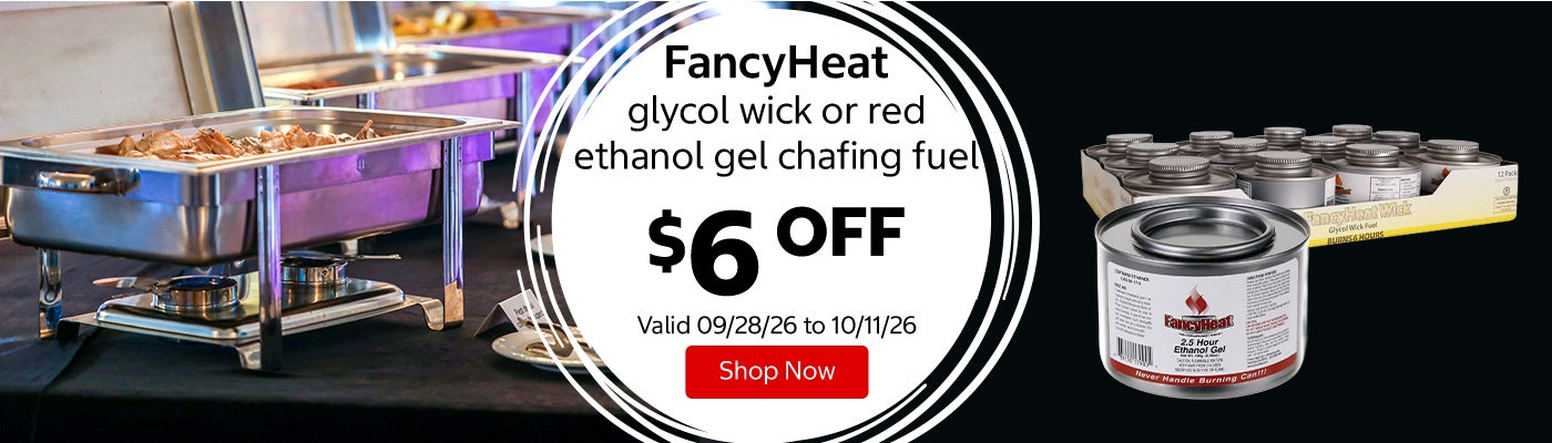 FancyHeat glycol wick or red ethanol gel chafing fuel $6 OFF Valid 09/28/26 to 10/11/26 Shop Now 