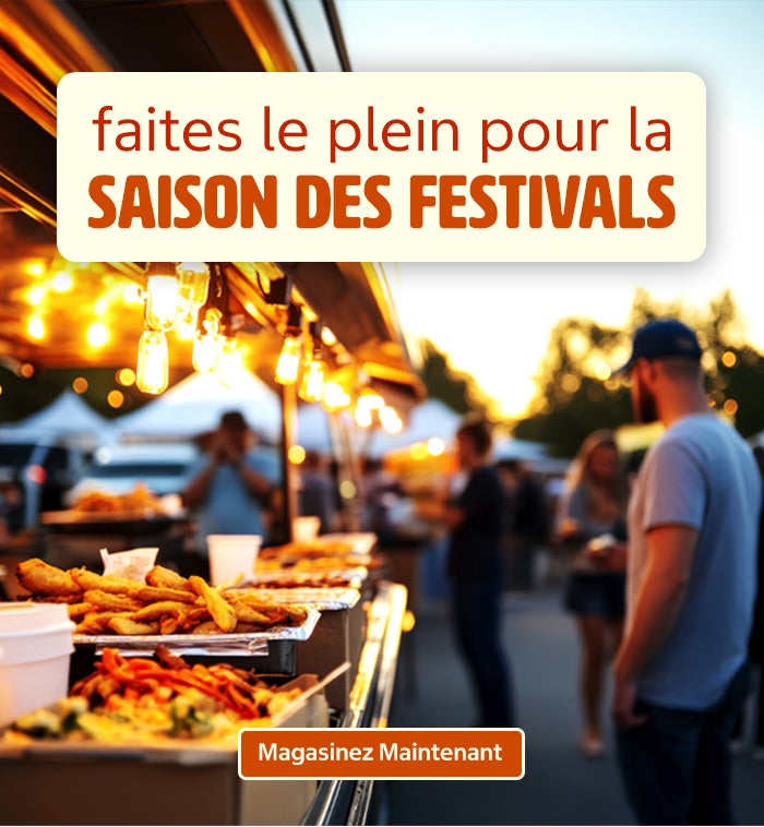 FAITES LE PLEIN POUR LA SAISON DES FESTIVALS! MAGASINEZ MAINTENANT
