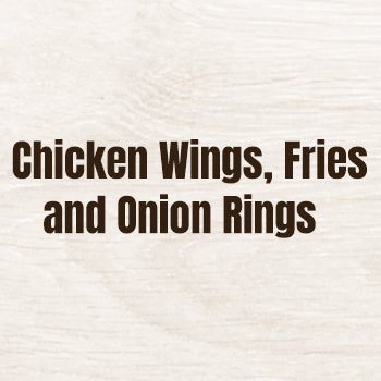 Chicken Wings, Fries and Onion Rings