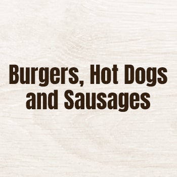 Burgers, Hot Dogs and Sausages