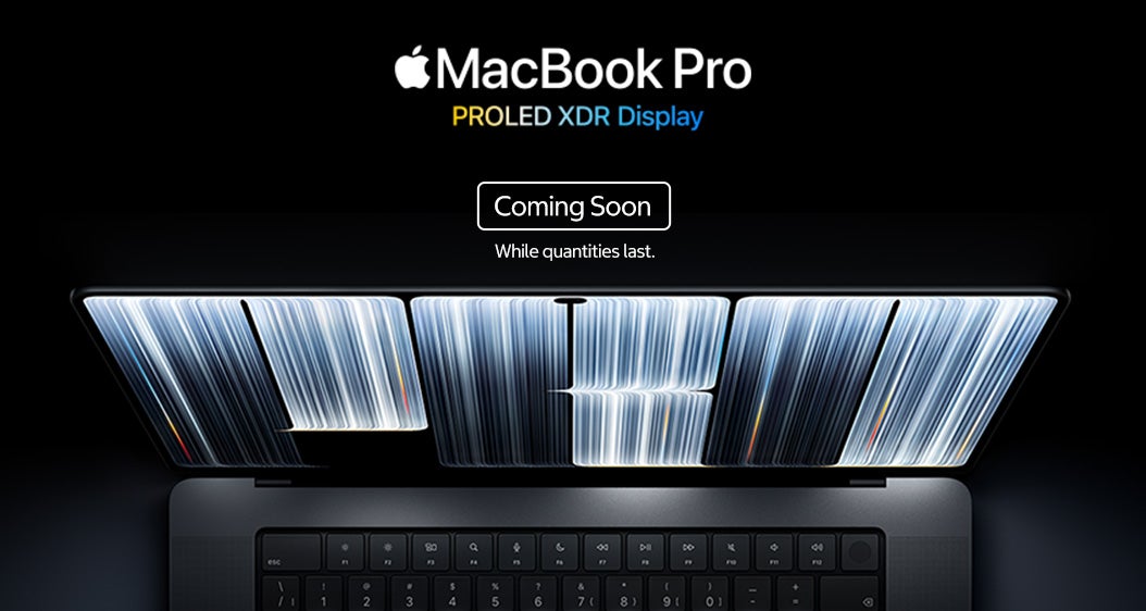 MacBook Pro. PROLED XDR Display.  Coming Soon. While quantities last.