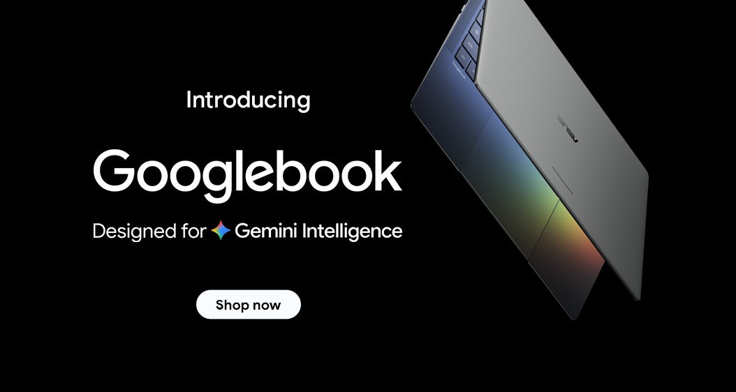 Introducing Googlebook. Designed for Gemini Intelligence. Shop Now.