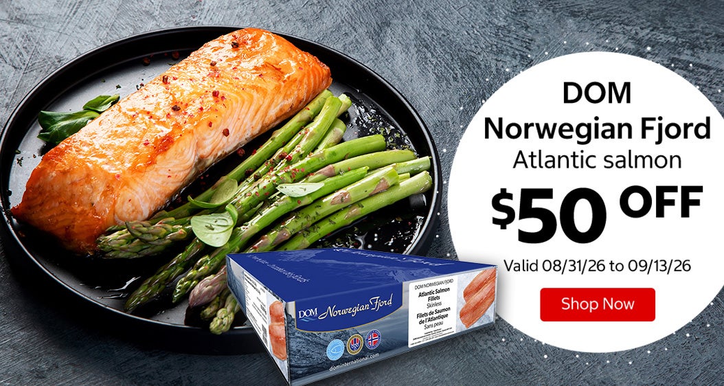 DOM Norwegian Fjord Atlantic salmon $50 OFF Valid 08/31/26 to 09/13/26 Shop Now 