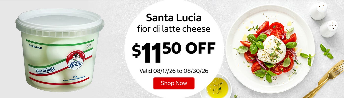 Santa Lucia fior di latte cheese $11.50 OFF Valid 08/17/26 to 08/30/26 Shop Now 