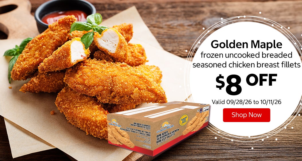 Golden Maple frozen uncooked breaded seasoned chicken breast fillets $8 OFF Valid 09/28/26 to 10/11/26 Shop Now 
