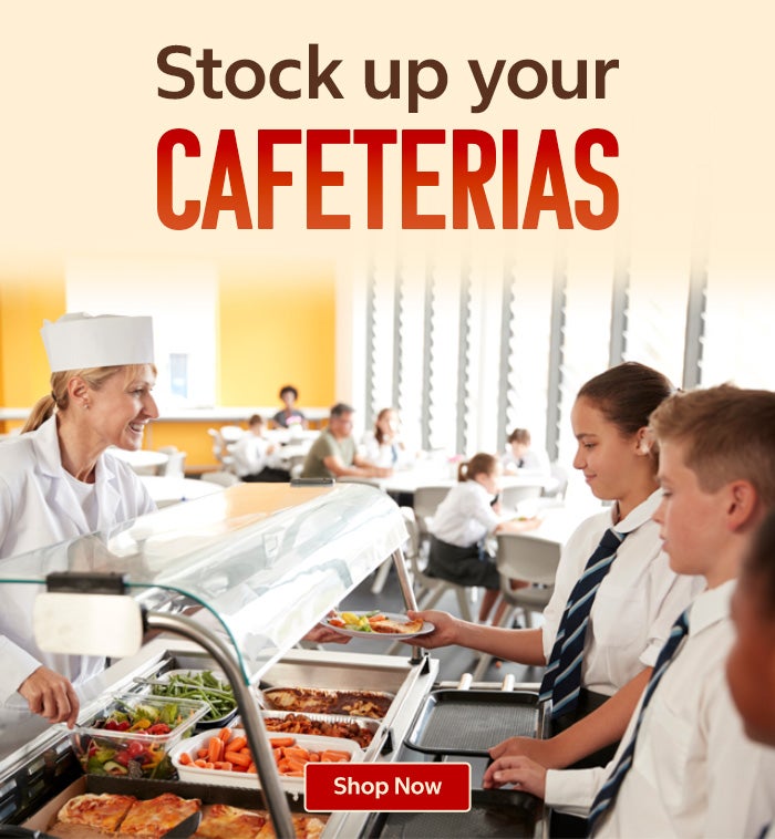 Stock up your Cafeterias Shop Now 