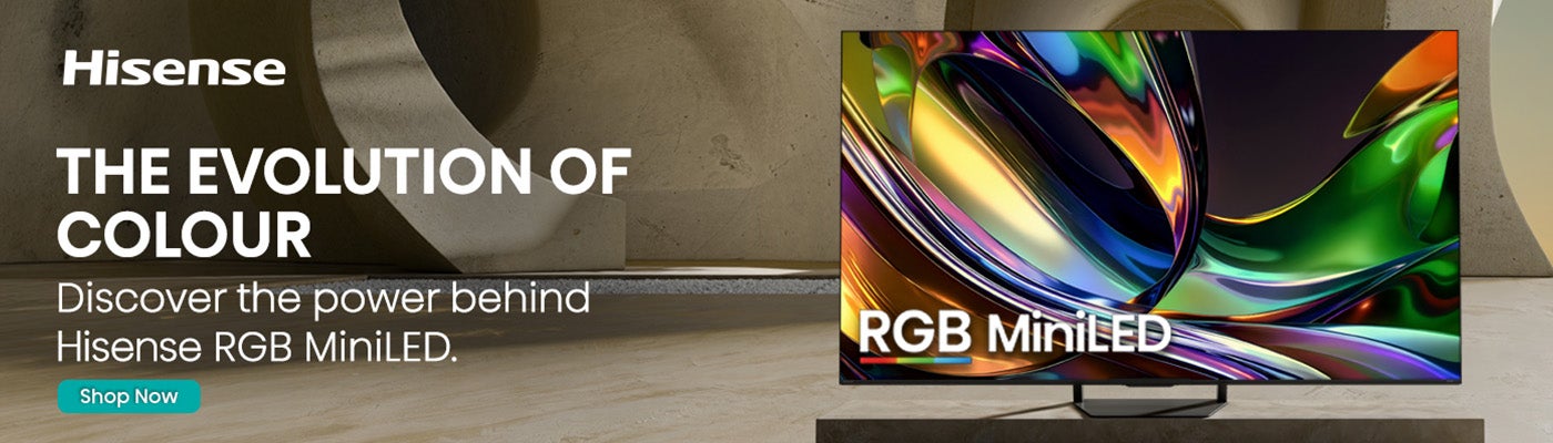 Hisense. The evolution of colour. Discover the power behind Hisense RGB MiniLED. Shop Now.