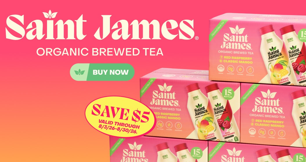 SAVE $5 on Saint James Organic Brewed Tea, Zero Sugar, Variety Pack, 16 fl oz, 15 ct. Valid through 8/3/26 - 8/30/26.