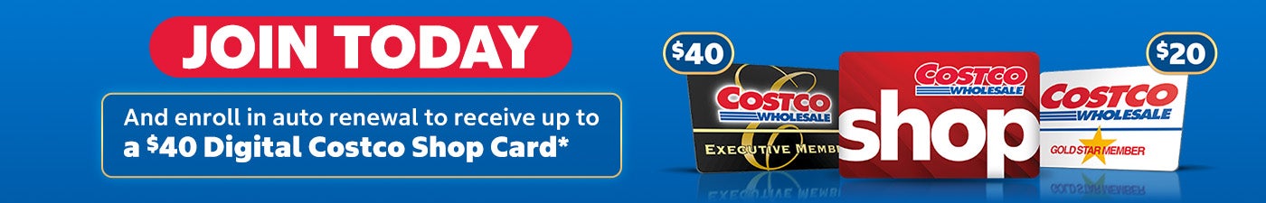 join today and enroll in auto renew to receive a digital costco shop card $40 , for executiver members $20 for gold stars
