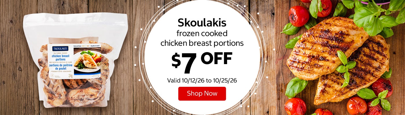 Skoulakis frozen cooked chicken breast portions $7 OFF Valid 10/12/26 to 10/25/26 Shop Now 